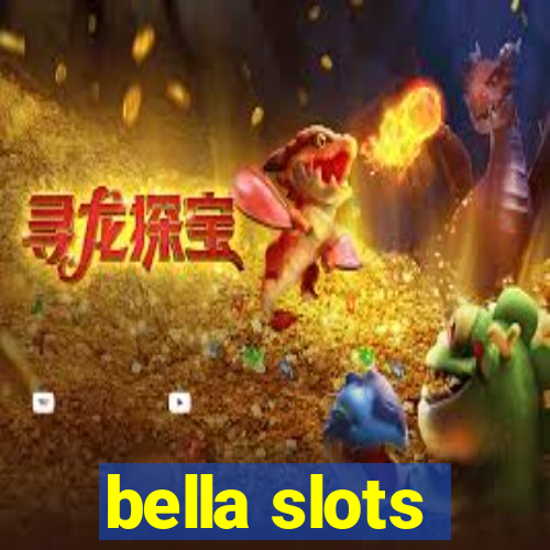 bella slots